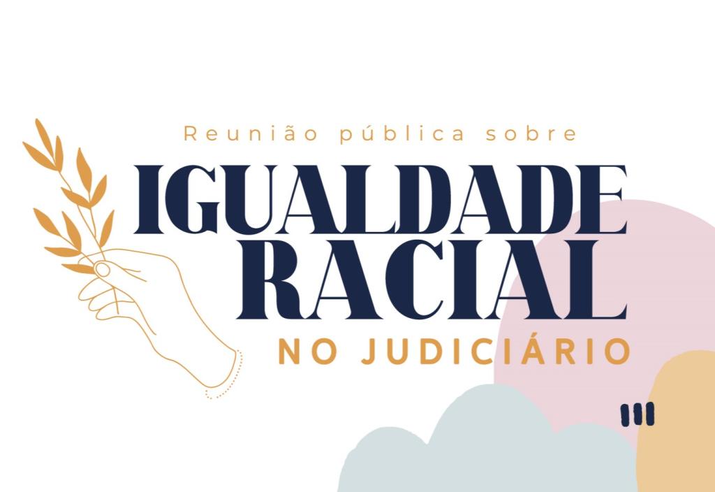 Imagem referente a Reunião Pública sobre Igualdade Racial no Judiciário será realizada nesta quarta-feira