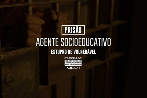 Imagem referente a MPRJ obtém prisão de agente socioeducativo pela prática de crimes de estupro de vulnerável contra internas adolescentes do DEGASE