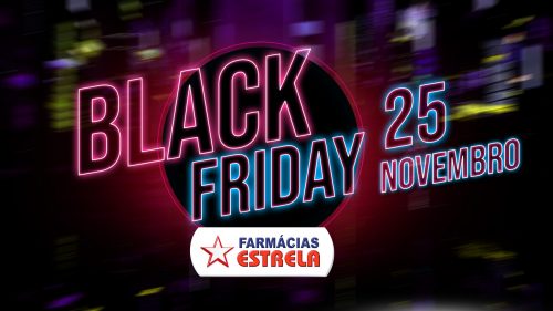 Black Friday das Farmácias Estrela terá produtos com até 70% de desconto