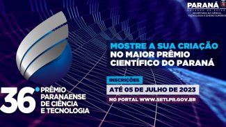 Governo abre inscrições para 36ª Prêmio Paranaense de Ciência e Tecnologia