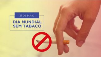Dia Mundial sem Tabaco: Estado incentiva tratamento contra dependência e alerta para riscos