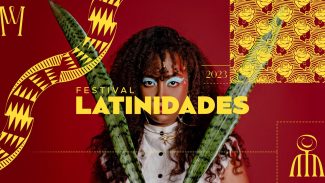 Festival Latinidades chega a São Paulo nesta semana