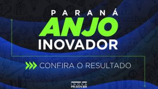 Startups são selecionadas para receber subsídio do projeto Paraná Anjo Inovador