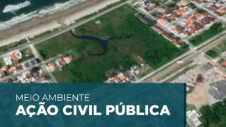 MPPR e MPF ajuízam ação conjunta para anular lei municipal que determinou a diminuição do Parque da Praia Grande, em Matinhos