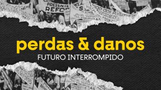 Radioagência Nacional lança o podcast Golpe de 64: Perdas e Danos