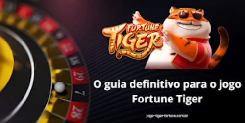 O guia definitivo para o jogo Fortune Tiger