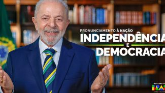 Lula exalta democracia em pronunciamento da Independência