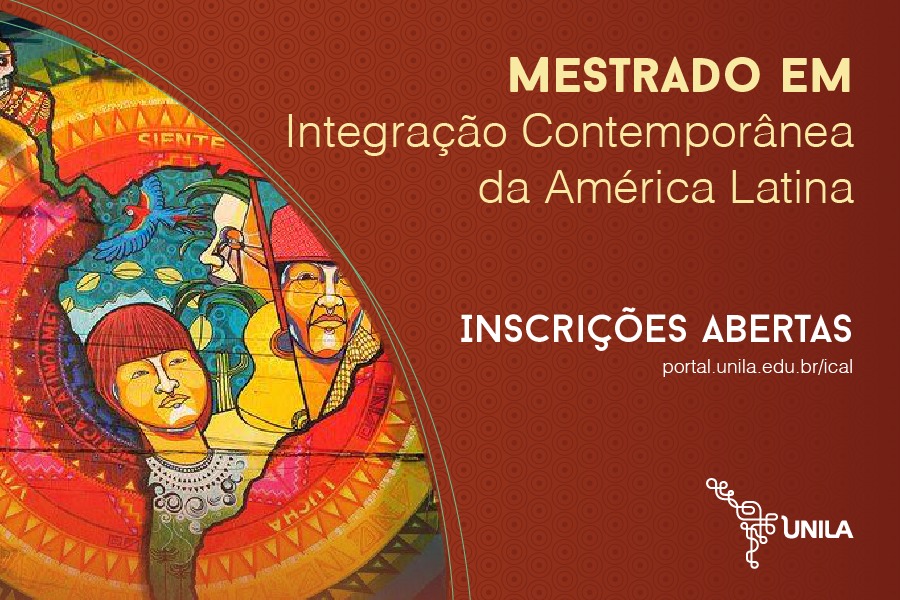 Mestrado da Unila em Integração Contemporânea da América Latina está com inscrições abertas
