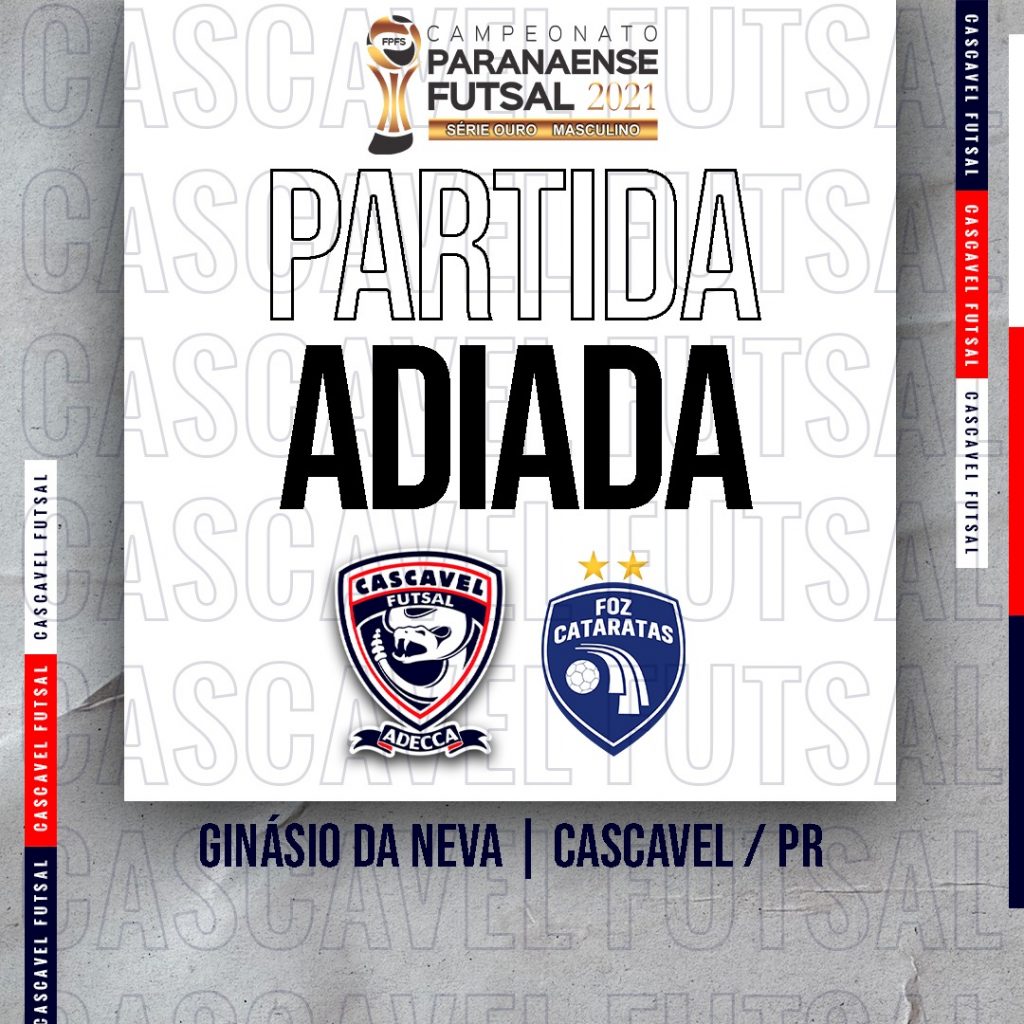 Jogo entre Cascavel Futsal e Foz Cataratas pelo Paranaense é adiado para o dia 12 de agosto