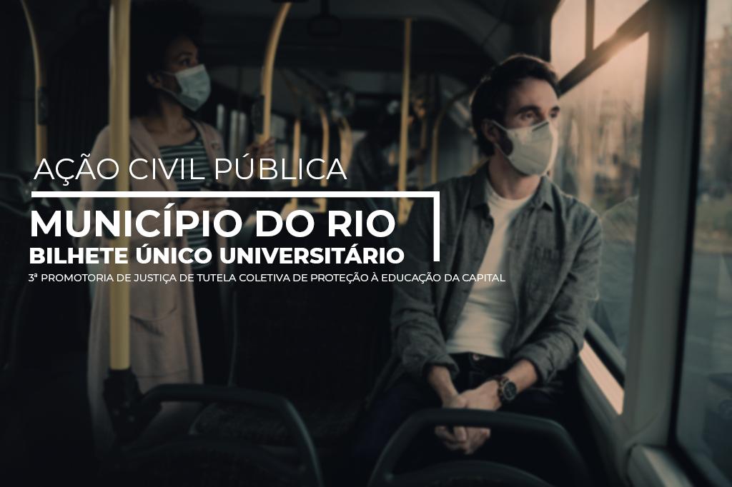 MPRJ ajuíza ação civil pública para que o Município do Rio restabeleça o Bilhete Único Universitário