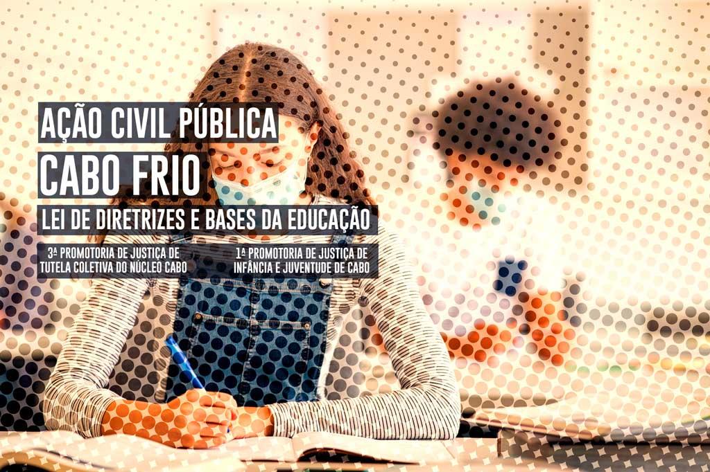 MPRJ ajuíza ação para que Cabo Frio transfira ao Estado oferta de educação no ensino médio