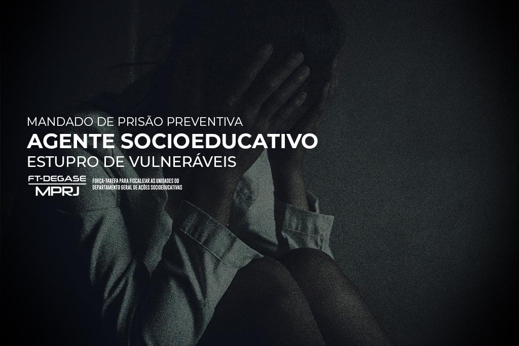 MPRJ obtém a prisão de agente socioeducativo do Degase por estupro de vulnerável