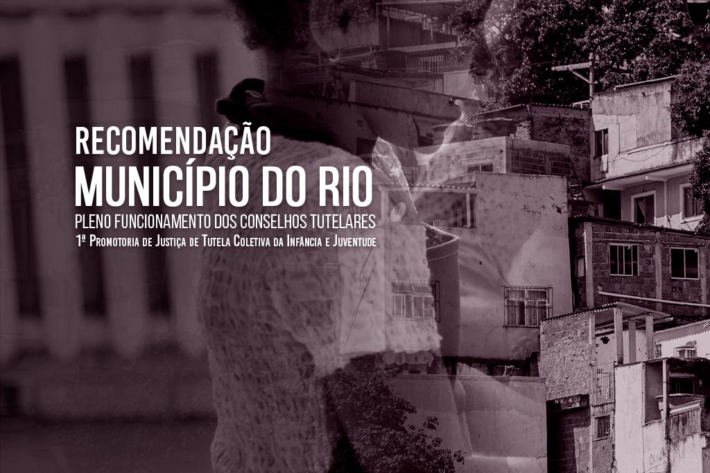 MPRJ recomenda que município do Rio, conselheiros tutelares e servidores adotem medidas que garantam a assistência a crianças, adolescentes e suas famílias