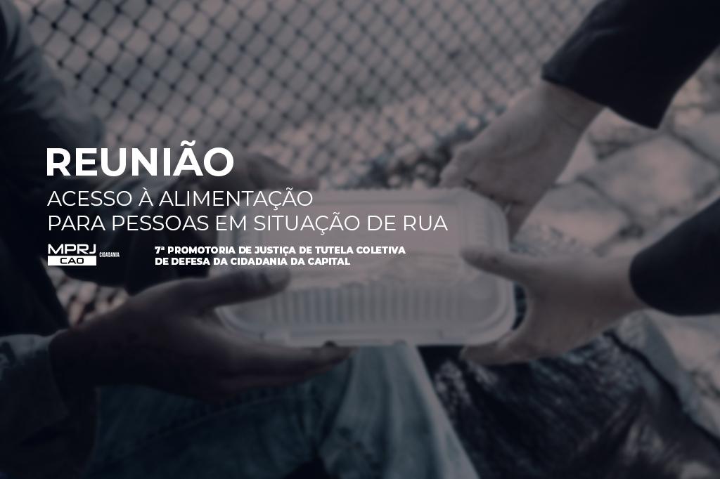 MPRJ organiza reunião sobre insegurança alimentar de pessoas em situação de rua