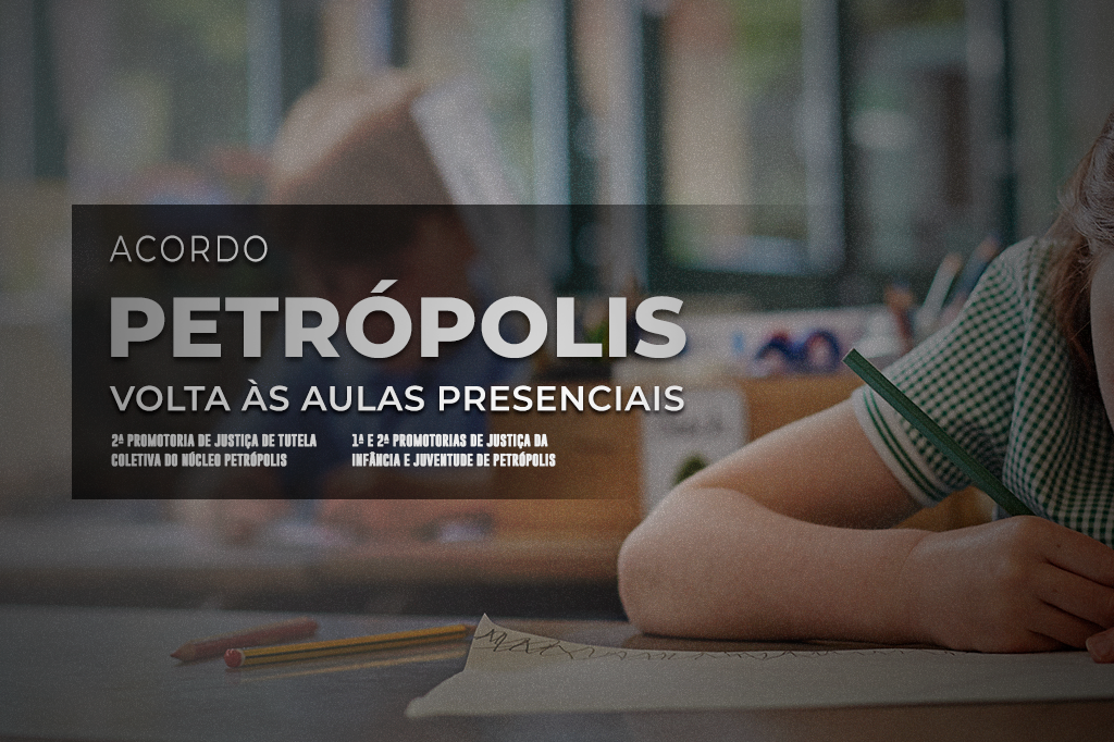 MPRJ celebra acordo com Município de Petrópolis para garantir a volta às aulas de forma presencial em toda a rede de ensino