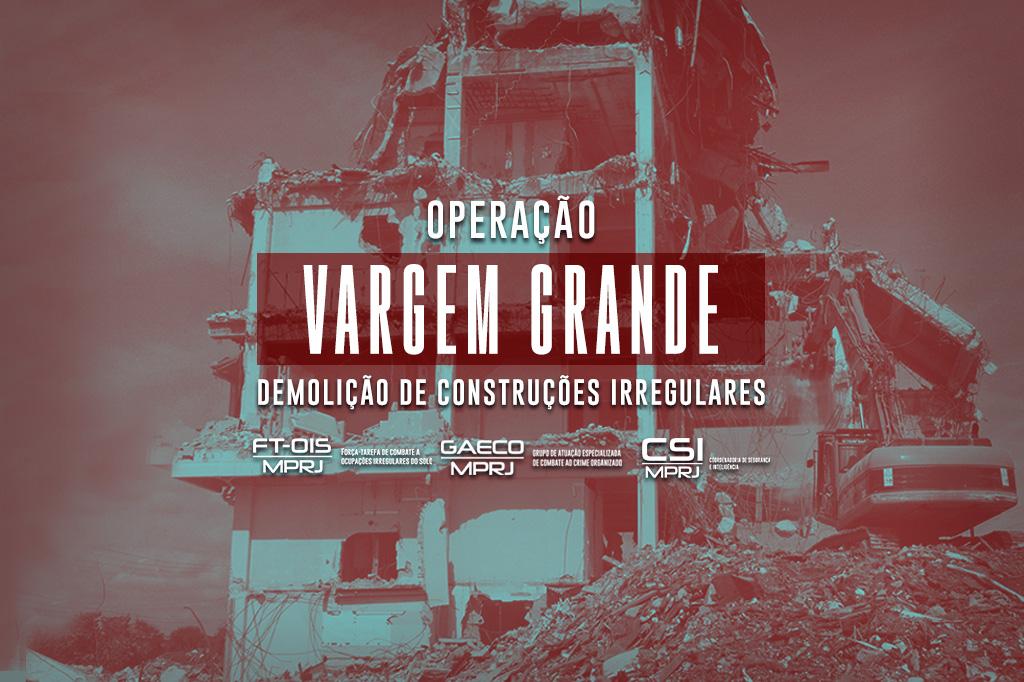 MPRJ participa de operação integrada para demolir construções irregulares em Vargem Grande