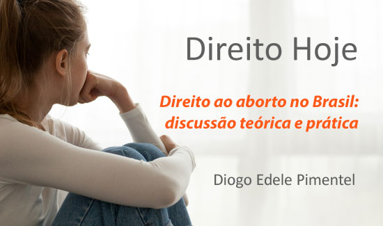 Artigo de juiz discorre sobre direito ao aborto no Brasil