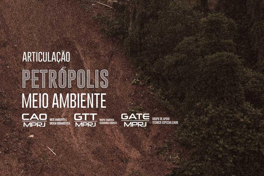 MPRJ mobiliza estruturas para articulação de medidas preventivas e de recuperação na área do Meio Ambiente em Petrópolis