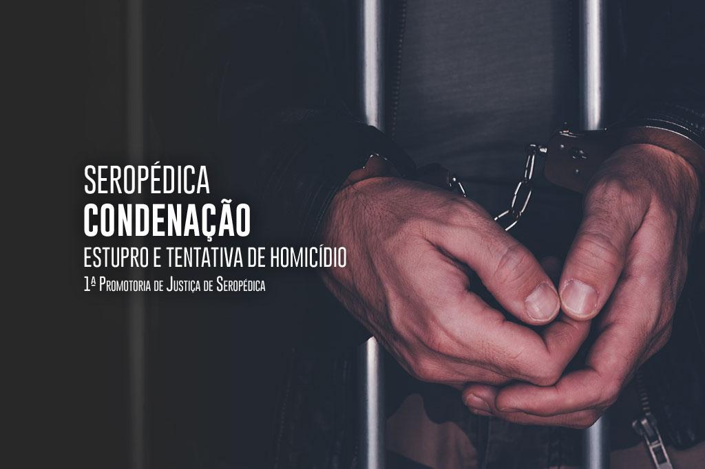 MPRJ obtém condenação de homens que tentaram matar duas pessoas após estupro em Seropédica