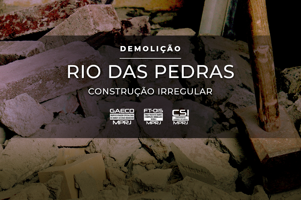 MPRJ participa de operação para demolir depósito irregular de loja que fornece material de construção para a milícia de Rio das Pedras