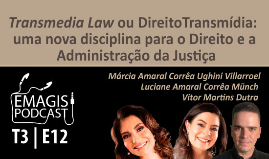 Narrativas transmídia no Direito são tema de 12° episódio do Emagis Podcast