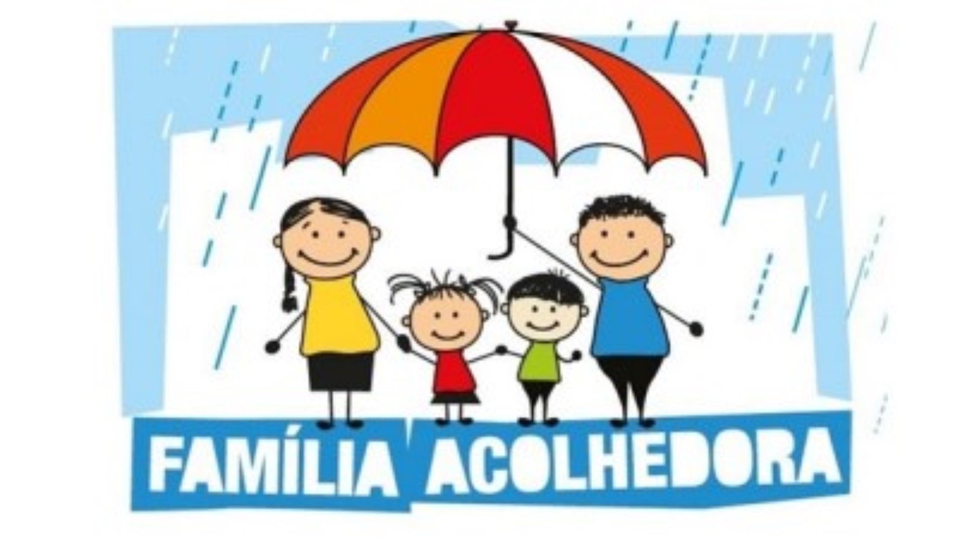 Inscrições para novas famílias acolhedoras estão abertas