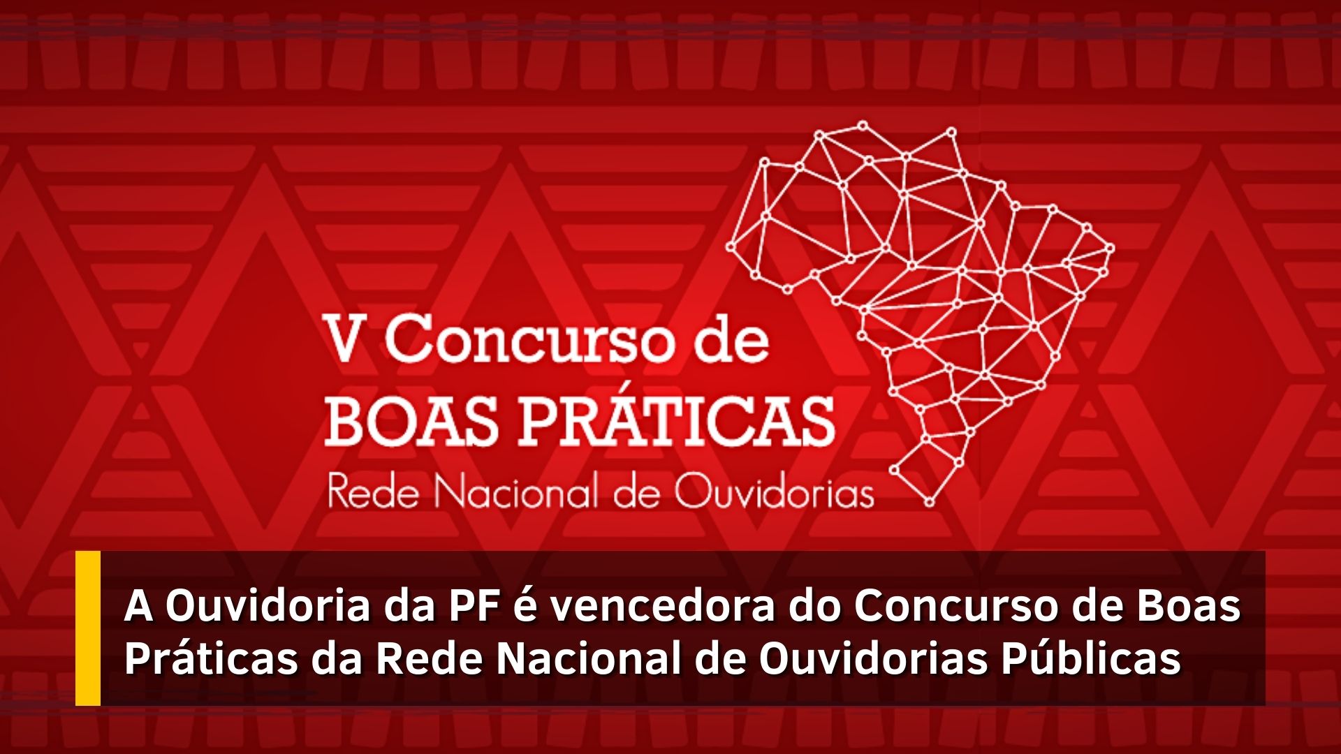Ouvidoria da PF vence o Concurso de Boas Práticas da Rede Nacional de Ouvidorias Públicas