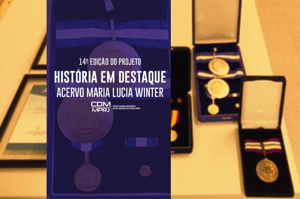 14ª edição do projeto ‘História em Destaque’, do Centro de Memória, exibe acervo da promotora de Justiça Maria Lucia Winter
