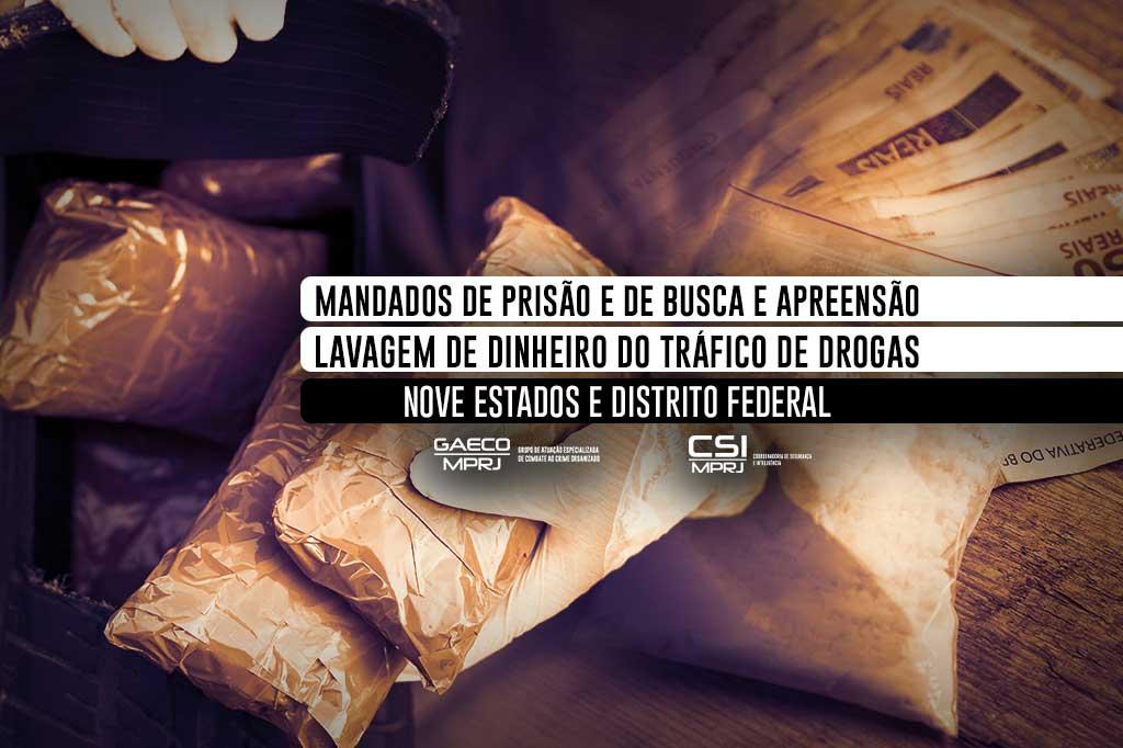 MPRJ realiza operação em nove estados e no DF para prender pessoas ligadas a esquema de lavagem de dinheiro do tráfico de drogas