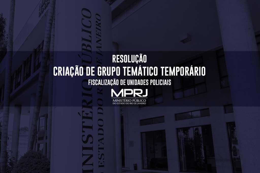 MPRJ cria Grupo Temático Temporário para fiscalizar unidades policiais