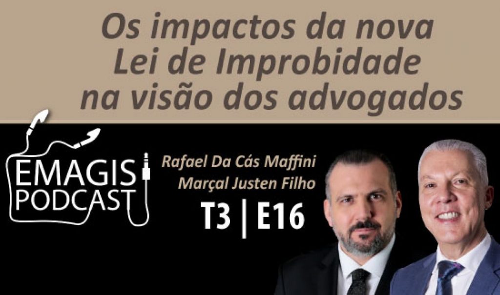 Perspectiva dos advogados nos impactos da nova Lei de Improbidade é tema do Emagis Podcast