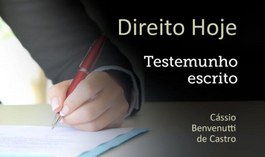 Novo artigo trata da possibilidade do testemunho escrito no processo civil