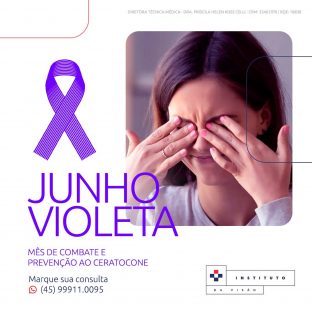 Junho violeta: mês de prevenção ao Ceratocone. Você sabe o que é esta doença?