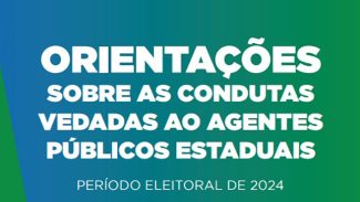 PGE-PR divulga manual Condutas Vedadas aos Agentes Públicos em Ano Eleitoral