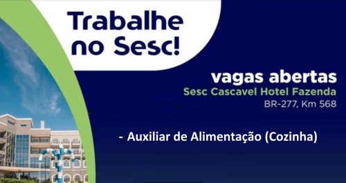 Sesc Cascavel Hotel Fazenda abre vagas para Auxiliar de Cozinha