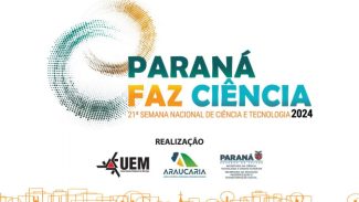 UEM vai sediar o Paraná Faz Ciência com expectativa de receber 35 mil participantes