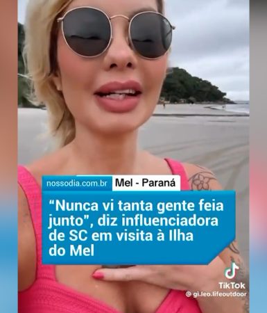 Imagem referente a Comentário infeliz: Influenciadora de SC diz “nunca vi tanta gente feia” na Ilha do Mel