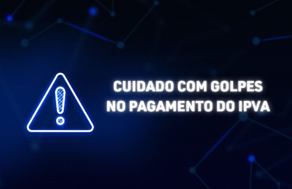 Morador de Maripá perde quase R$ 1 mil em golpe do falso pagamento de IPVA