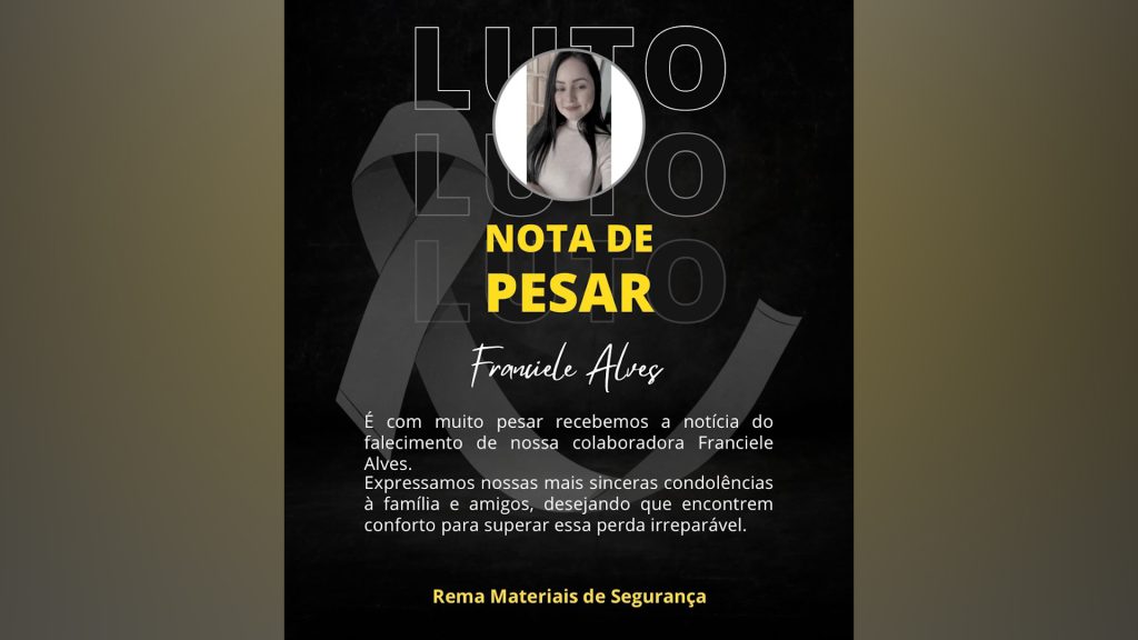 Empresa de materiais de segurança onde Franciele trabalhava expressa condolências à família “perda irreparável”