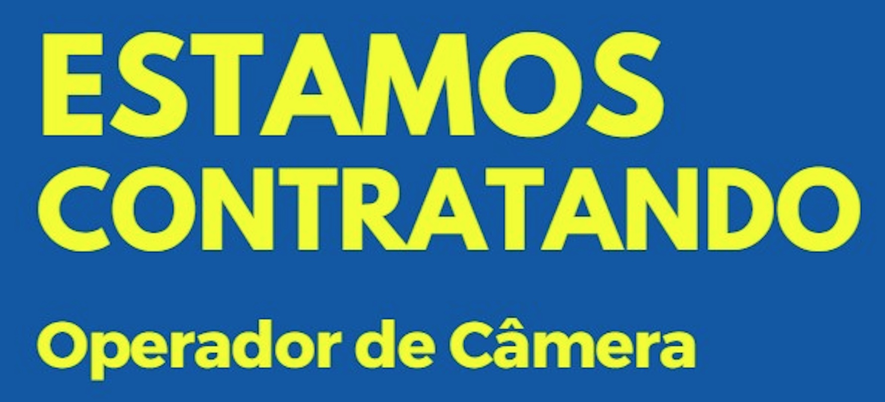 CGN está contratando operador de câmera; não precisa ter experiência CGN está contratando operador de câmera; não precisa ter experiência