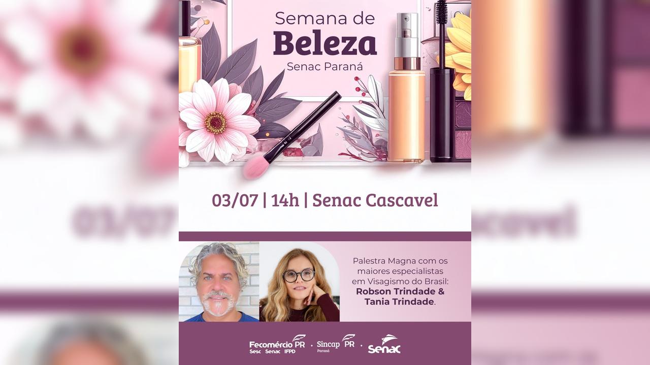 Senac Cascavel faz Dia da Beleza com cursos, tendências e networking grátis