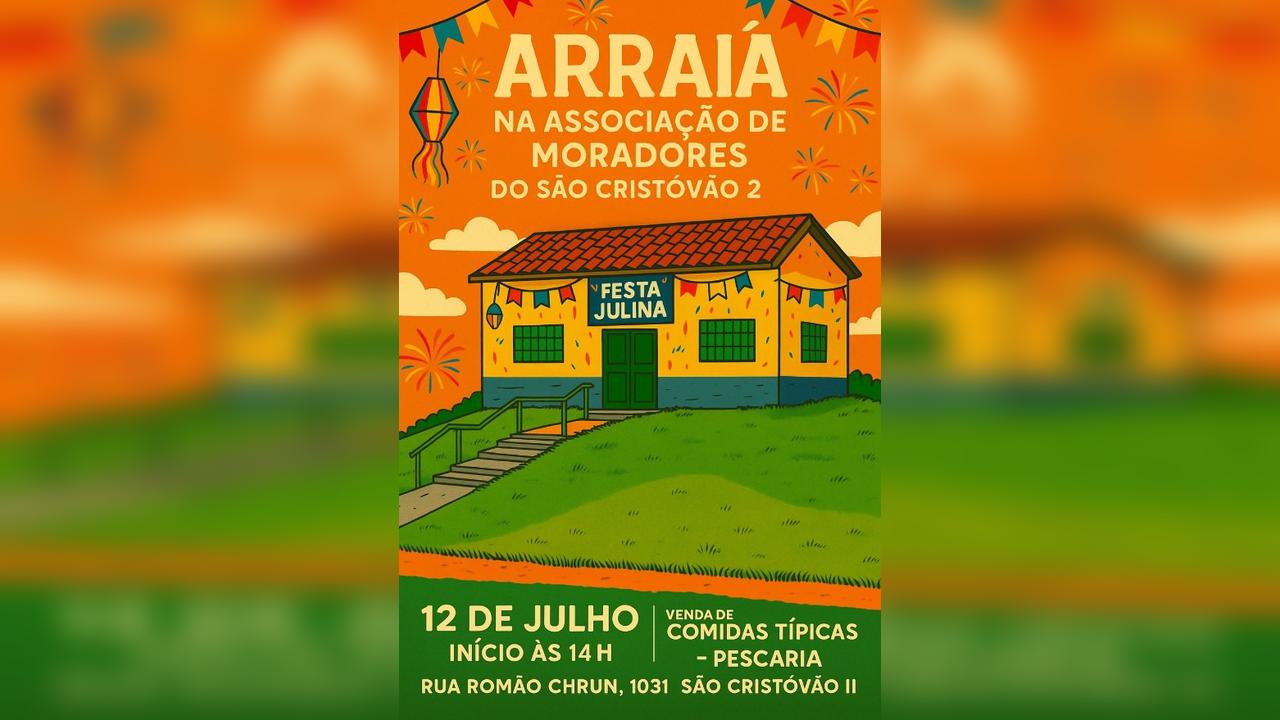 Associação de Moradores do São Cristóvão 2 realiza Arraiá neste sábado com entrada gratuita Associação de Moradores do São Cristóvão 2 realiza Arraiá neste sábado com entrada gratuita