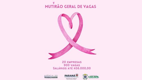 Mutirão de Vagas em alusão ao Outubro Rosa na Agência do Trabalhador de Cascavel