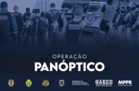 Gaeco deflagra megaoperação contra o crime organizado, com o cumprimento de 559 mandados no Paraná e mais três estados