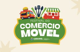 Gastronomia será um dos grandes atrativos do 1º Festival do Comércio Móvel de Cascavel